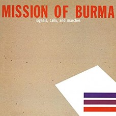 MISSION OF BURMA-SIGNALS, CALLS & MARCHES (2LP)