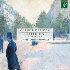 CHRISTOPHER HOWELL-DEBUSSY - PRELUDES,.. (CD)