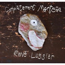 RENE LUSSIER-COMPLETMENT MARTEAU (CD)