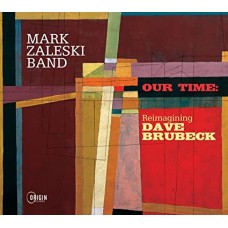 MARK ZALESKI BAND-OUR TIME: REIMAGINING.. (CD)