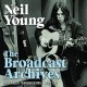 NEIL YOUNG-BROADCAST ARCHIVES (4CD)
