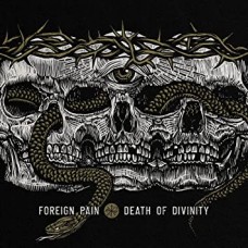 FOREIGN PAIN-DEATH OF DIVINITY (CD)