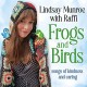 LINDSAY MUNROE-FROGS AND BIRDS (CD)