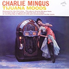 CHARLES MINGUS-TIJUANA MOODS -COLOURED- (LP)
