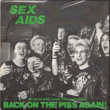 SEX AIDS-BACK ON THE PISS AGAIN! (12")