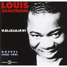 LOUIS ARMSTRONG-HALLELUJAH! GOSPEL: 1930-1941 (CD)