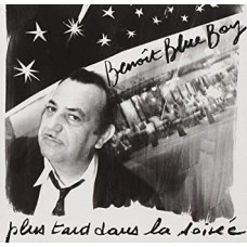 BENOIT BLUE BOY-PLUS TARD DANS LA SOIREE (CD)