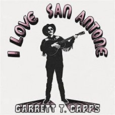 GARRETT T. CAPPS-I LOVE SAN ANTONE (CD)