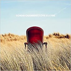 GORDIE CHAMBERS-LOVE IS A FIRE (LP)