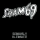 SHAM 69-SERIOUSLY ULTIMATE (2LP)