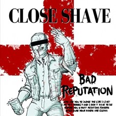CLOSE SHAVE-BAD REPUTATION (LP)