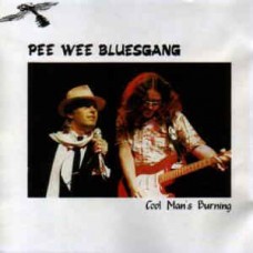PEE WEE BLUESGANG-COOL MAN'S BURNING (CD)
