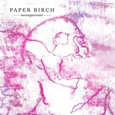 PAPER BIRCH-MORNING.. -COLOURED- (LP)