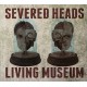 SEVERED HEADS-LIVING MUSEUM (CD)