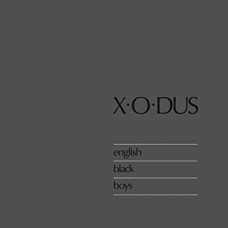 X-O-DUS-ENGLISH BLACK BOYS (LP)