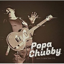 POPA CHUBBY-BACK TO NEW.. -REISSUE- (CD)