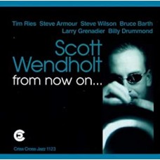 SCOTT WENDHOLT-FROM NOW ON (CD)