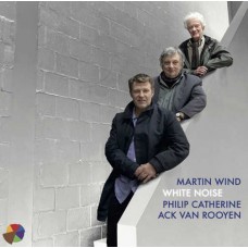 MARTIN WIND/PHILIP CATHERINE/ACK VAN ROOYEN-WHITE NOISE (LP)