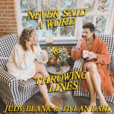 JUDY BLANK & DYLAN EARL-NEVER SAID A WORD (7")