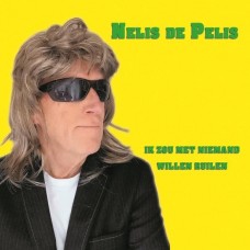 NELIS DE PELIS-IK ZOU MET NIEMAND WIILEN RUILEN (CD)