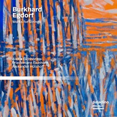ALEXIA EICHHORN/FRIEDE EICHHORN/ALEXANDER HULSHOFF-BURKHARD EGDORF: WORKS FOR STRINGS (CD)