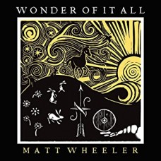 MATT WHEELER-WONDER OF IT ALL -LTD- (LP)