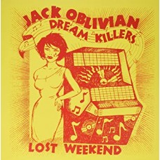 JACK OBLIVIAN & DREAM KILLERS-LOST WEEKEND (LP)