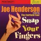 JOE HENDERSON-SNAP YOUR FINGERS (CD)