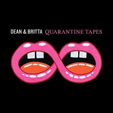 DEAN & BRITTA-QUARANTINE TAPES (LP)
