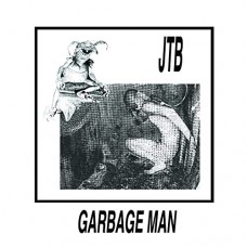 JEFF THE BROTHERHOOD-GARBAGE MAN (7")