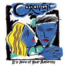 CARAVAN-IT'S NONE OF YOUR.. (CD)