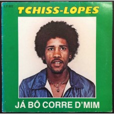 TCHISS LOPES-JA BO CORRE D'MIM (LP)