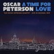OSCAR PETERSON-A TIME FOR LOVE: THE.. (2CD)