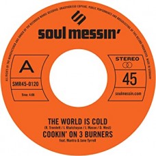 COOKIN' ON 3 BURNERS-THE WORLD IS COLD /.. (7")