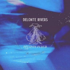 DELONTE RIVERS-DELONTE IN DUB (12")