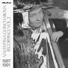 VALENTINA GONCHAROVA-RECORDINGS 1987-1991.. (LP)