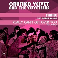 CRUSHED VELVET & THE VELV-SHAKE (7")