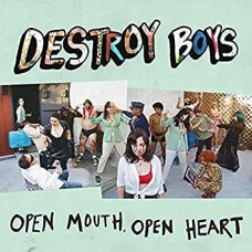DESTROY BOYS-OPEN MOUTH, OPEN HEART (LP)