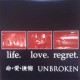 UNBROKEN-LIFE.LOVE.REGRET (LP)