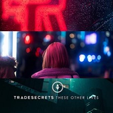 TRADE SECRETS-THESE OTHER LIVES (CD)