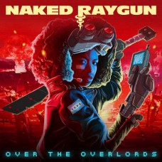 NAKED RAYGUN-OVER THE OVERLORDS (CD)