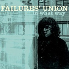 FAILURE'S UNION-IN WHAT WAY (LP)