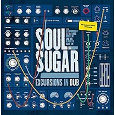 SOUL SUGAR-EXCURSIONS IN DUB (LP)