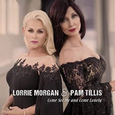 LORRIE MORGAN & PAM TILLIS-COME SEE ME AND COME.. (CD)