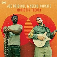 JOE DRISCOLL & SEKOU KOUYATE-MONISTIC THEORY (LP)