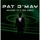 PAT O'MAY-WELCOME TO A NEW WORLD (CD)