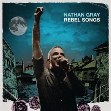 NATHAN GRAY-REBEL SONGS (CD)