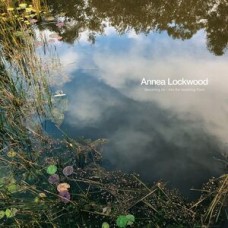 ANNEA LOCKWOOD-BECOMING AIR / INTO THE.. (LP)