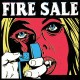 FIRE SALE-FIRE SALE -COLOURED- (7")