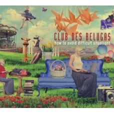CLUB DES BELUGAS-HOW TO AVOID DIFFICULT.. (CD)